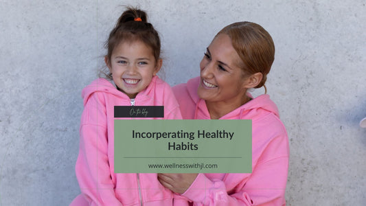 Incorporating Healthy Habits Into Your Childs Life (Immunity - Part 2)
