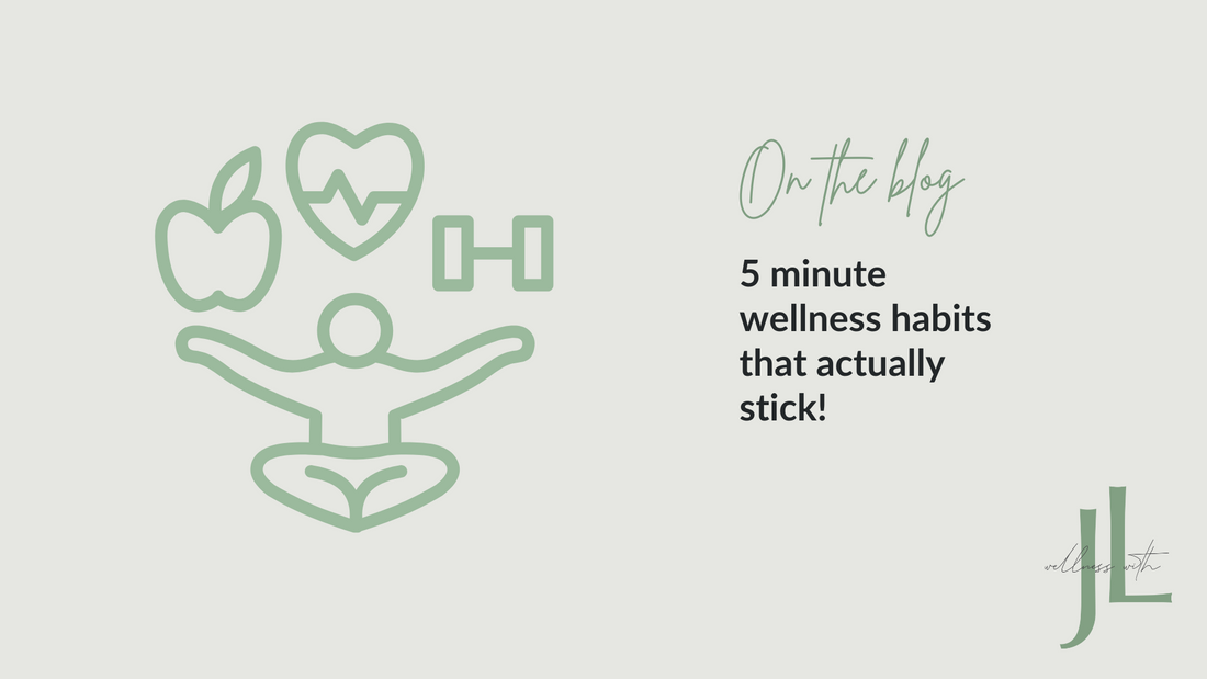 🕔 5-Minute Wellness Habits That Actually Stick